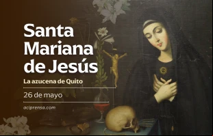 null Santa Mariana de Jesús, 26 de mayo / ACI Prensa